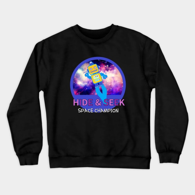 HIDE and SEEK SPACE CHAMPION Crewneck Sweatshirt by zzzozzo